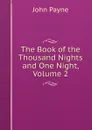 The Book of the Thousand Nights and One Night, Volume 2 - John Payne