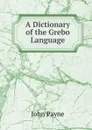 A Dictionary of the Grebo Language - John Payne
