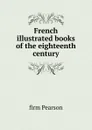 French illustrated books of the eighteenth century - firm Pearson