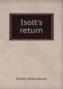 Isolt.s return - William Wells Newell