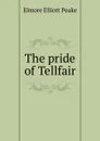 The pride of Tellfair - Elmore Elliott Peake