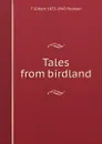 Tales from birdland - T Gilbert 1873-1943 Pearson