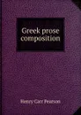 Greek prose composition - Henry Carr Pearson