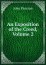 An Exposition of the Creed, Volume 2 - John Pearson