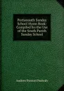 Portsmouth Sunday School Hymn Book: Compiled for the Use of the South Parish Sunday School - Andrew P. Peabody