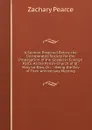 A Sermon Preached Before the Incorporated Society for the Propagation of the Gospel in Foreign Parts: At the Parish-Church of St. Mary-Le-Bow, On . : Being the Day of Their Anniversary Meeting - Zachary Pearce