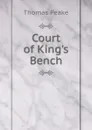 Court of King.s Bench - Thomas Peake