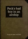 Peck.s bad boy in an airship - George W. 1840-1916 Peck