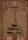 The personal equation - Peck Harry Thurston