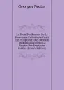 Le Droit Des Pauvres De La Redevance Preleves Au Profit Des Hospices Et Des Bureaux De Biendaisance Sur La Recette Des Spectacles Publics (French Edition) - Georges Pector