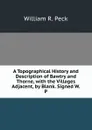 A Topographical History and Description of Bawtry and Thorne, with the Villages Adjacent, by Blank. Signed W.P - William R. Peck