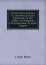 A Voice from the Sea: Or, the Wreck of the Eglantine, by the Author of .margery.s Christmas Box.. by Ruth Elliott - Lillie Peck