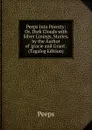 Peeps Into Poverty: Or, Dark Clouds with Silver Linings, Stories, by the Author of .gracie and Grant.. (Tagalog Edition) - Peeps