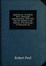 Speeches by . Sir Robert Peel . During His Administration, 1834-1835, Also His Address to the Electors of the Borough of Tamworth, .c - Robert Peel