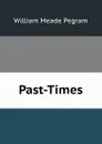 Past-Times - William Meade Pegram