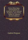 Precis Historique, Genealogique Et Litteraire De La Maison D.orleans: Avec Notes, Tables Et Tableau (French Edition) - Gabriel Peignot