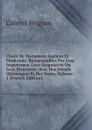 Choix De Testamens Anciens Et Modernes: Remarquables Par Leur Importance, Leur Singularite Ou Leur Bizarrerie; Avec Des Details Historiques Et Des Notes, Volume 1 (French Edition) - Gabriel Peignot