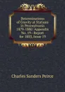 Determinations of Gravity at Stations in Pennsylvania 1879-1880: Appendix No. 19--Report for 1883, Issue 19 - Charles Sanders Peirce