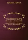 Principes Elementaires De Morale; Ou, Traite Abrege Des Devoirs De L.homme Dans La Societe: Suivi De La Science Du Bonhomme Richard, Et Du Sifflet, . Par Gabriel Peignot . (French Edition) - B. Franklin