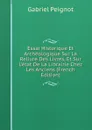 Essai Historique Et Archeologique Sur La Reliure Des Livres, Et Sur L.etat De La Librairie Chez Les Anciens (French Edition) - Gabriel Peignot