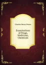 Examinations of Drugs, Medicines, Chemicals - Charles Henry Peirce