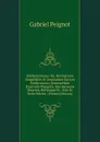 Predicatoriana: Ou, Revelations Singulieres Et Amusantes Sur Les Predicateurs; Entremelees D.extraits Piquants, Des Sermons Bizarres, Burlesque Et . Xvie Et Xviie Siecles . (French Edition) - Gabriel Peignot