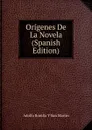 Origenes De La Novela  (Spanish Edition) - Adolfo Bonilla y San Martín