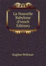 La Nouvelle Babylone (French Edition) - Eugène Pelletan
