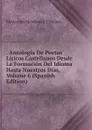 . Antologia De Poetas Liricos Castellanos Desde La Formacion Del Idioma Hasta Nuestros Dias, Volume 6 (Spanish Edition) - Marcelino Menéndez y Pelayo