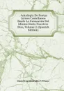 . Antologia De Poetas Liricos Castellanos Desde La Formacion Del Idioma Hasta Nuestros Dias, Volume 2 (Spanish Edition) - Marcelino Menéndez y Pelayo