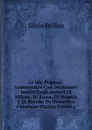 Le Mie Prigioni: Commentate Con Documenti Inediti Degli Archivi Di Milano, Di Roma, Di Venezia E Di Bruenn Da Domenico Chiattone (Italian Edition) - Silvio Pellico