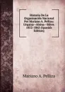 Historia De La Organizacion Nacional Por Mariano A. Pelliza: Urquiza--Alsina--Mitre. 1852-1862 (Spanish Edition) - Mariano A. Pelliza
