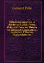 Il Mediterraneo Con Le Sue Isole E Golfi: Opera Originale Francese Recata in Italiano E Annotata Da Guglielmo Villarosa (Italian Edition) - Clément Pellé