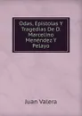 Odas, Epistolas Y Tragedias De D. Marcelino Menendez Y Pelayo - Juan Valera