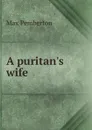 A puritan.s wife - Max Pemberton
