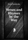 Verses and Rhymes by the Way - Nora Pembroke