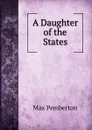 A Daughter of the States - Max Pemberton