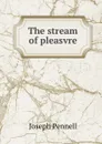 The stream of pleasvre - Joseph Pennell
