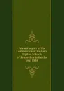Annual report of the Commission of Soldiers. Orphan Schools of Pennsylvania for the year 1884 - 