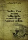 Studien Uber Lockere Vulkanische Auswurflinge . (German Edition) - Albrecht Penck