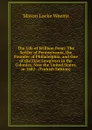 The Life of William Penn: The Settler of Pennsylvania, the Founder of Philadelphia, and One of the First Lawgivers in the Colonies, Now the United States, in 1682 . (Turkish Edition) - Mason Locke Weems