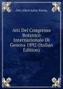 Atti Del Congresso Botanico Internazionale Di Genova 1892 (Italian Edition) - Otto Albert Julius Penzig