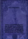 Letters of Isaac Penington: Son of Alderman Penington of London, and an Eminent Minister of the Gospel in the Society of Friends, Which He Joined About the Year 1658 - Isaac Penington