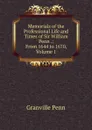 Memorials of the Professional Life and Times of Sir William Penn .: From 1644 to 1670, Volume 1 - Granville Penn