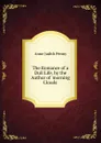 The Romance of a Dull Life, by the Author of .morning Clouds.. - Anne Judith Penny