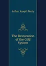 The Restoration of the Gild System - Arthur Joseph Penty