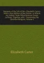 Memoirs of the Life of Mrs. Elizabeth Carter: With a New Edition of Her Poems; to Which Are Added, Some Miscellaneous Essays in Prose, Together with . Concerning the Christian Religion, Volume 2 - Elizabeth Carter