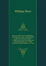 No Cross, No Crown: A Discourse Showing the Nature and Discipline of the Holy Cross of Christ : To Which Are Added the Living and Dying Testimonies of . Times, in Favour of This Treatise : In Two - William Penn