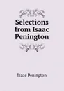 Selections from Isaac Penington - Isaac Penington
