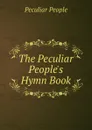 The Peculiar People.s Hymn Book - Peculiar People